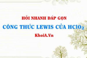 Công thức LEWIS của HClO2 (Chlorous acid)